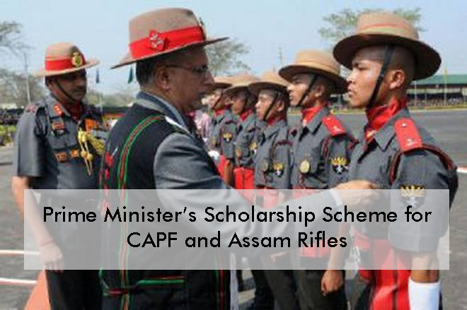 Prime Minister's Scholarship Scheme For CAPF & Assam Rifles